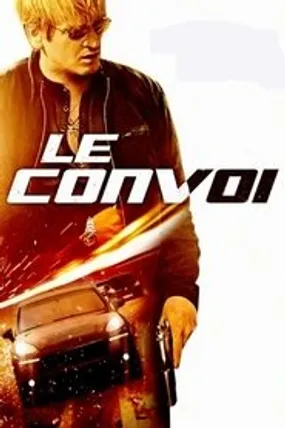 Affiche officielle du film Le Convoi (2016) en TrueFrench - HDLight - Regarder en streaming sur GauloisFlix