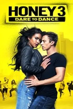Affiche officielle du film Honey 3 : Dare to Dance (2016) en French - DVDRIP - Regarder en streaming sur GauloisFlix