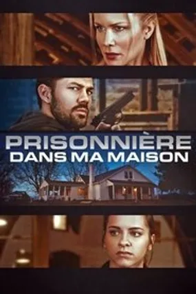 Affiche officielle du film Prisonnière dans ma maison (2017) en French - Regarder en streaming sur GauloisFlix