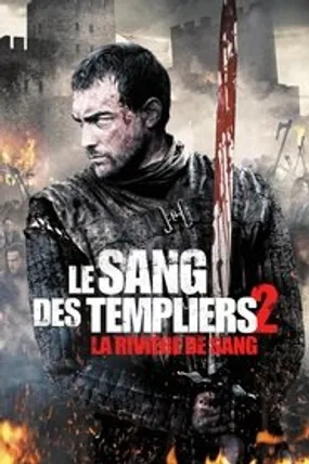 Affiche officielle du film Le sang des Templiers 2 : La rivière de sang (2014) en TrueFrench - HDLight - Regarder en streaming sur GauloisFlix