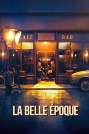 Affiche officielle du film La Belle Époque (2019) en French - HDLight - Regarder en streaming sur GauloisFlix