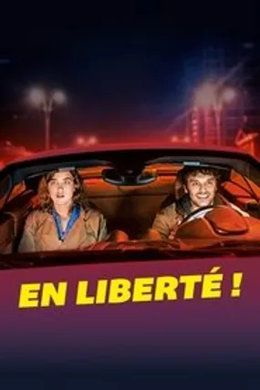 Affiche officielle du film En liberté ! (2018) en French - HDLight - Regarder en streaming sur GauloisFlix