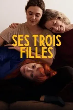 Affiche officielle du film Ses trois filles (2024) en TrueFrench - HDLight - Regarder en streaming sur GauloisFlix