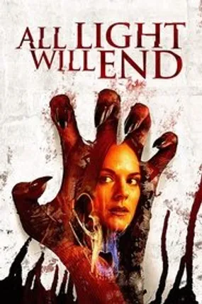 Affiche officielle du film All Light Will End (2018) en VOSTFR - DVDRIP - Regarder en streaming sur GauloisFlix
