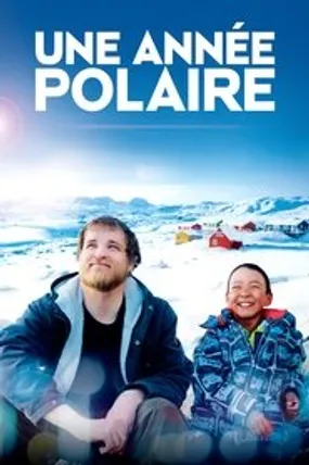 Affiche officielle du film Une Année Polaire (2018) en TrueFrench - HDLight - Regarder en streaming sur GauloisFlix