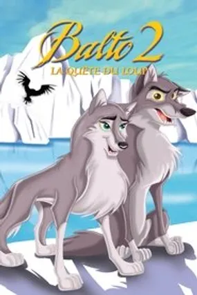 Affiche officielle du film Balto 2 : La quête du loup (2002) en TrueFrench - HDLight - Regarder en streaming sur GauloisFlix