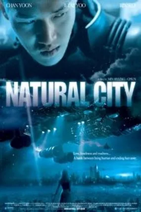 Affiche officielle du film Natural city (2003) en TrueFrench - HDLight - Regarder en streaming sur GauloisFlix