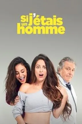 Affiche officielle du film Si j'étais un homme (2017) en TrueFrench - HDLight - Regarder en streaming sur GauloisFlix