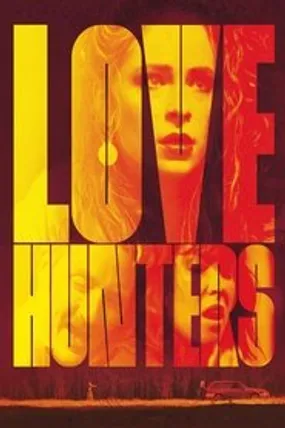 Affiche officielle du film Love Hunters (2016) en TrueFrench - HDLight - Regarder en streaming sur GauloisFlix