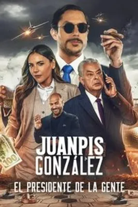 Affiche officielle du film Juanpis González: El presidente de la gente (2024) en VOSTFR - HDLight - Regarder en streaming sur GauloisFlix