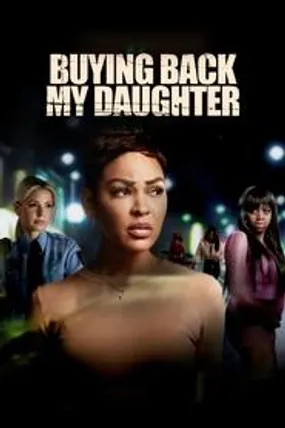 Affiche officielle du film Buying Back My Daughter (2023) en French - Bdrip LD - Regarder en streaming sur GauloisFlix