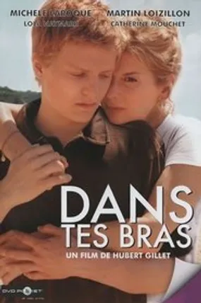 Affiche officielle du film Dans tes bras (2009) en French - Regarder en streaming sur GauloisFlix