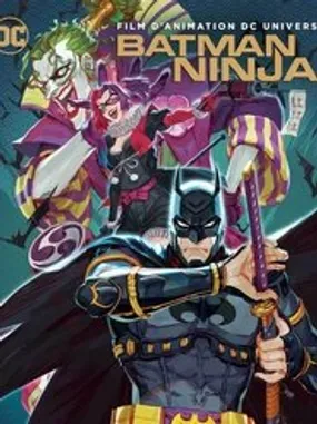 Affiche officielle du film Batman Ninja (2018) en TrueFrench - HDLight - Regarder en streaming sur GauloisFlix
