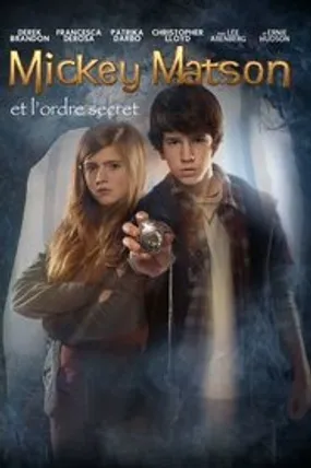 Affiche officielle du film Mickey Matson et l'ordre secret (2012) en French - Regarder en streaming sur GauloisFlix