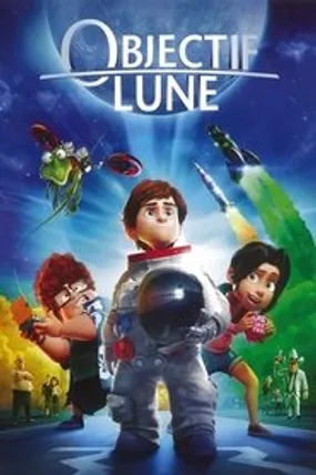 Affiche officielle du film Objectif Lune (2015) en TrueFrench - HDLight - Regarder en streaming sur GauloisFlix