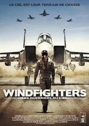 Affiche officielle du film Windfighters : Les Guerriers du ciel (2012) en TrueFrench - HDLight - Regarder en streaming sur GauloisFlix