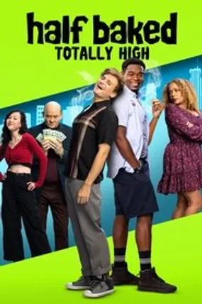 Affiche officielle du film Half Baked: Totally High (2024) en TrueFrench - HDLight - Regarder en streaming sur GauloisFlix