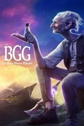 Affiche officielle du film Le BGG : Le Bon Gros Géant (2016) en TrueFrench - HDLight - Regarder en streaming sur GauloisFlix
