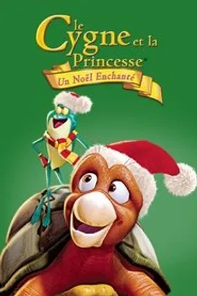 Affiche officielle du film Le Cygne et la Princesse : Un Noël enchanté (2012) en TrueFrench - HDLight - Regarder en streaming sur GauloisFlix
