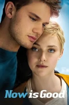 Affiche officielle du film Now Is Good (2012) en French - DVDRIP - Regarder en streaming sur GauloisFlix