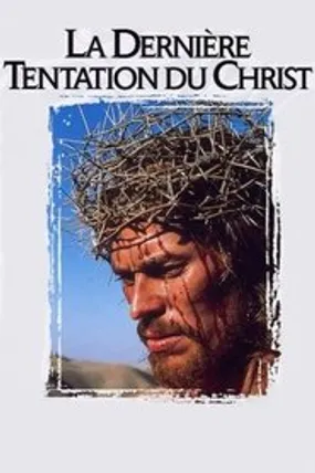 Affiche officielle du film La Dernière Tentation du Christ (1988) en French - HDLight - Regarder en streaming sur GauloisFlix
