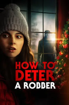 Affiche officielle du film How to Deter a Robber (2021) en VOSTFR - HDLight - Regarder en streaming sur GauloisFlix