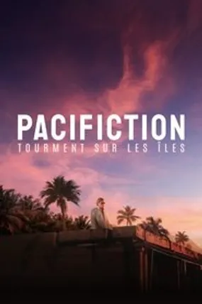 Affiche officielle du film Pacifiction : Tourment sur les îles (2022) en TrueFrench - HDLight - Regarder en streaming sur GauloisFlix