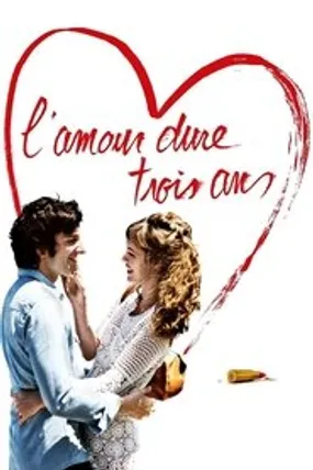 Affiche officielle du film L'amour dure trois ans (2011) en TrueFrench - HDLight - Regarder en streaming sur GauloisFlix
