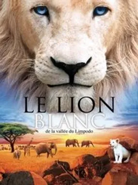 Affiche officielle du film Le Lion blanc de la vallée de Limpopo (2010) en French - Regarder en streaming sur GauloisFlix