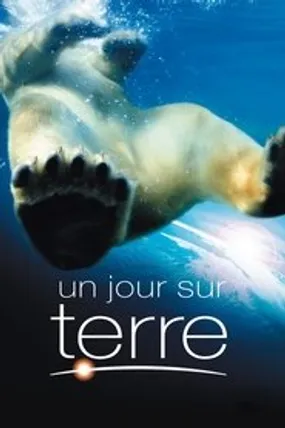 Affiche officielle du film Un jour sur Terre (2007) en French - Regarder en streaming sur GauloisFlix