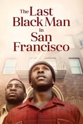 Affiche officielle du film The Last Black Man in San Francisco (2019) en French - HDLight - Regarder en streaming sur GauloisFlix