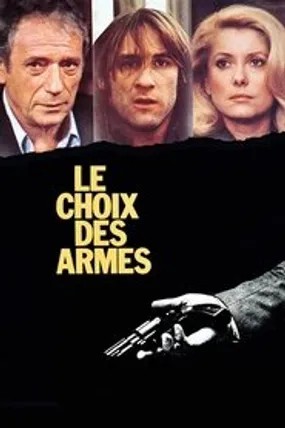 Affiche officielle du film Le Choix des armes (1981) en TrueFrench - HDLight - Regarder en streaming sur GauloisFlix