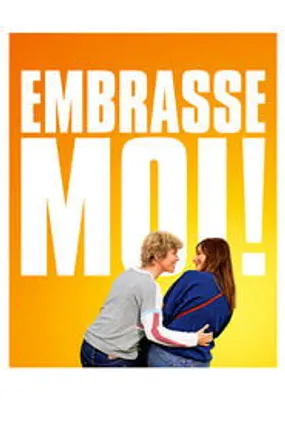Affiche officielle du film Embrasse-moi ! (2017) en French - Regarder en streaming sur GauloisFlix