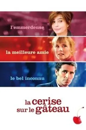 Affiche officielle du film La Cerise sur le gâteau (2012) en French - Regarder en streaming sur GauloisFlix