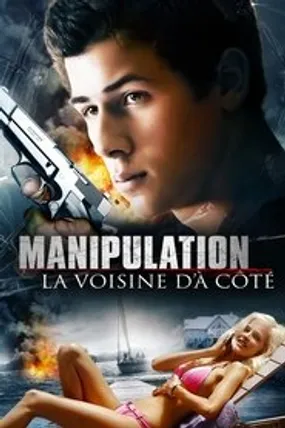 Affiche officielle du film Manipulation : La Voisine d'à côté (2015) en TrueFrench - HDLight - Regarder en streaming sur GauloisFlix