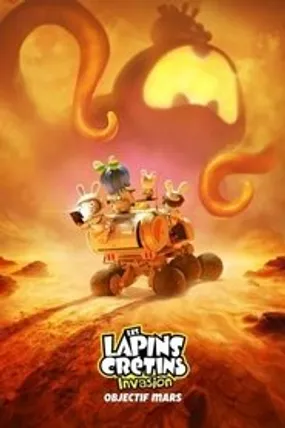 Affiche officielle du film Les Lapins Crétins - Invasion : Objectif Mars (2021) en French - HDLight - Regarder en streaming sur GauloisFlix