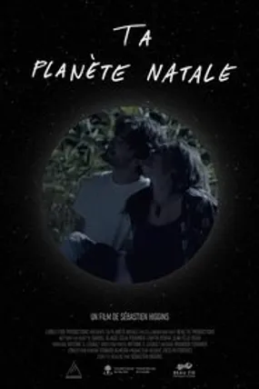 Affiche officielle du film Ta planète natale (2020) en French - HDLight - Regarder en streaming sur GauloisFlix