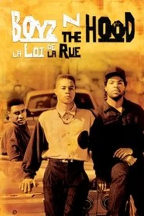 Affiche officielle du film Boyz n the Hood : La loi de la rue (1991) en TrueFrench - HDLight - Regarder en streaming sur GauloisFlix