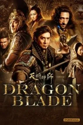 Affiche officielle du film Dragon Blade (2015) en TrueFrench - HDLight - Regarder en streaming sur GauloisFlix