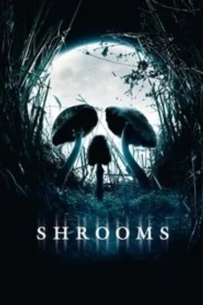 Affiche officielle du film Shrooms (2007) en TrueFrench - HDLight - Regarder en streaming sur GauloisFlix