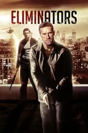 Affiche officielle du film Eliminators (2017) en TrueFrench - HDLight - Regarder en streaming sur GauloisFlix