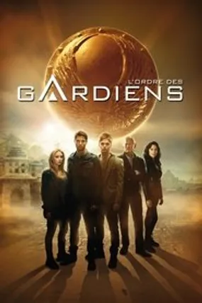Affiche officielle du film L'Ordre des gardiens (2013) en TrueFrench - HDLight - Regarder en streaming sur GauloisFlix