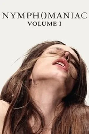 Affiche officielle du film Nymphomaniac : Volume 1 (2013) en TrueFrench - HDLight - Regarder en streaming sur GauloisFlix