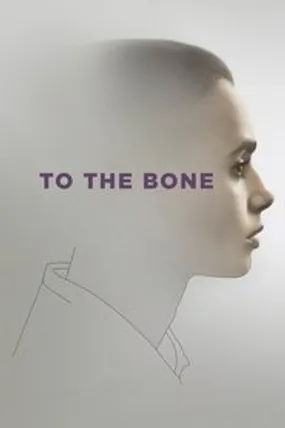 Affiche officielle du film To the Bone (2017) en TrueFrench - HDLight - Regarder en streaming sur GauloisFlix