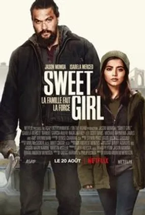 Affiche officielle du film Sweet Girl (2021) en TrueFrench - HDLight - Regarder en streaming sur GauloisFlix
