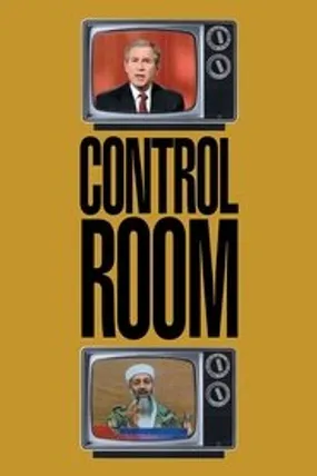 Affiche officielle du film Control Room (2004) en French - Regarder en streaming sur GauloisFlix