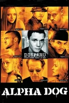 Affiche officielle du film Alpha Dog (2006) en TrueFrench - HDLight - Regarder en streaming sur GauloisFlix