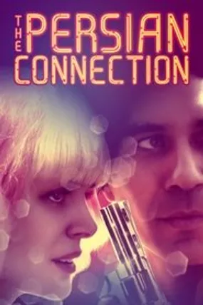 Affiche officielle du film Persian Connection (2016) en French - HDLight - Regarder en streaming sur GauloisFlix