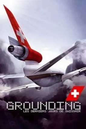 Affiche officielle du film Grounding – Les derniers jours de Swissair (2006) en French - HDLight - Regarder en streaming sur GauloisFlix