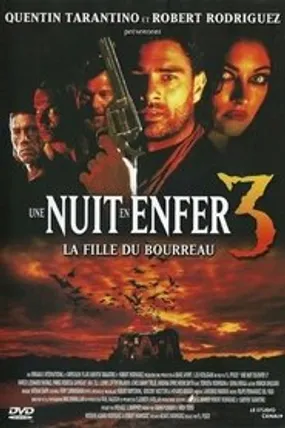 Affiche officielle du film Une nuit en enfer 3 : La Fille du bourreau (2000) en TrueFrench - HDLight - Regarder en streaming sur GauloisFlix